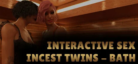 Interactive Sex - Incest Twins - Bath
